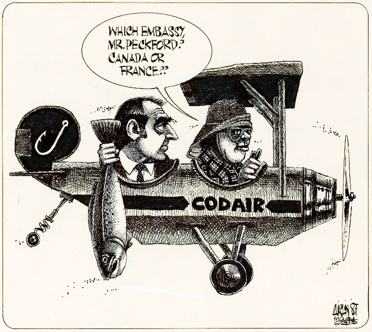 Cartoon showing a biplane with a pilot dressed like a fisherman speaking to a suited man holding a fish shaped like a bomb. The pilot asks, “Which embassy, Mr. Peckford? Canada or France??”