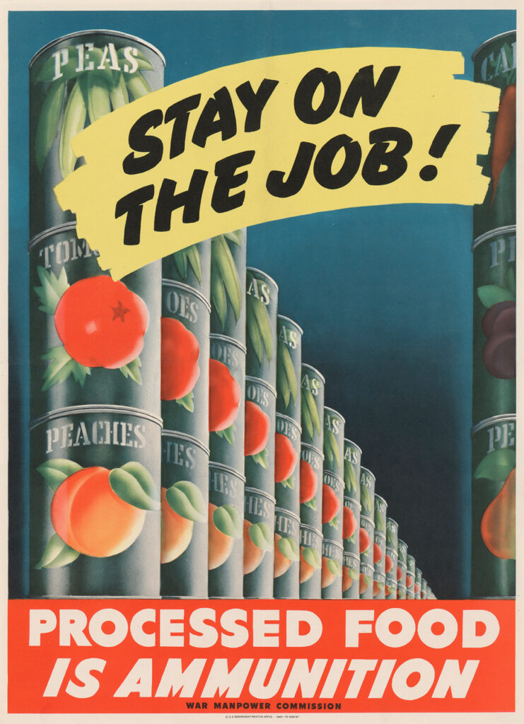 Illustrated propaganda poster reading “Stay on the job! Processed food is ammunition” showing stacked cans of fruits and vegetables