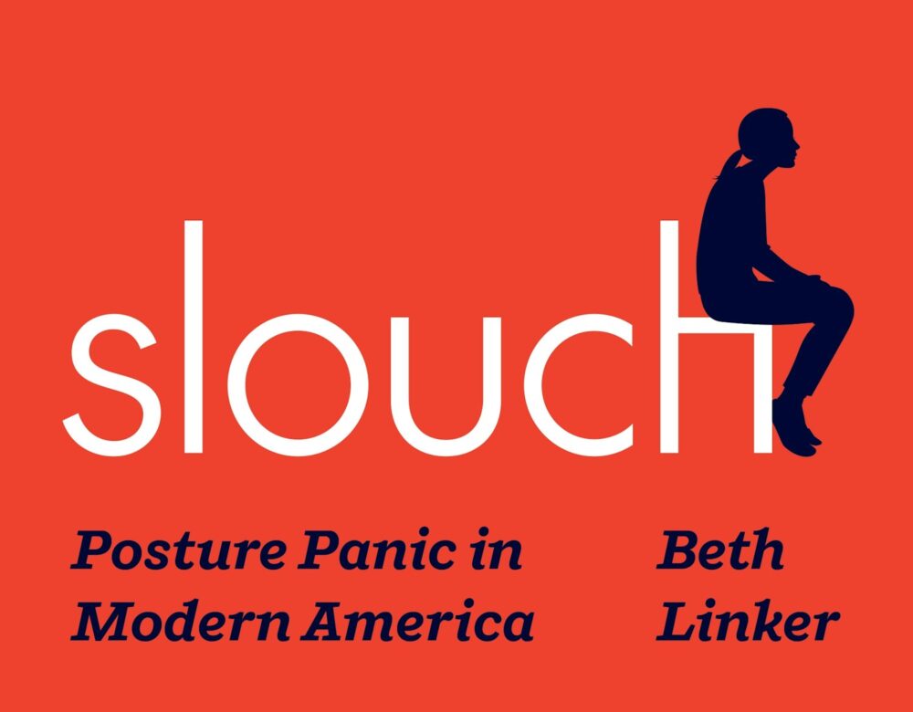 Book cover image for "Slouch: Posture Panic in Modern America"