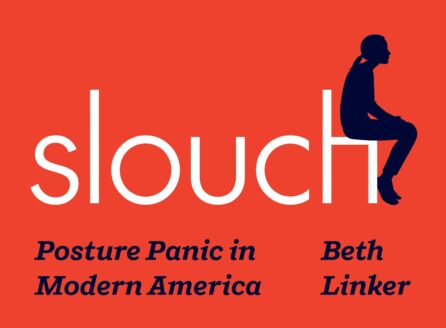 Book cover image for "Slouch: Posture Panic in Modern America"