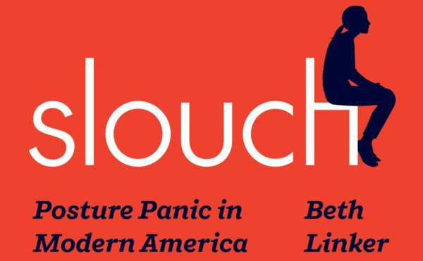 Book cover image for "Slouch: Posture Panic in Modern America"